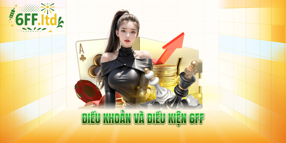 Điều khoản và điều kiện 6FF
